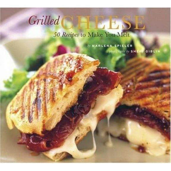 Grilled Cheese : 50 Recipes to Make You Melt (Paperback)