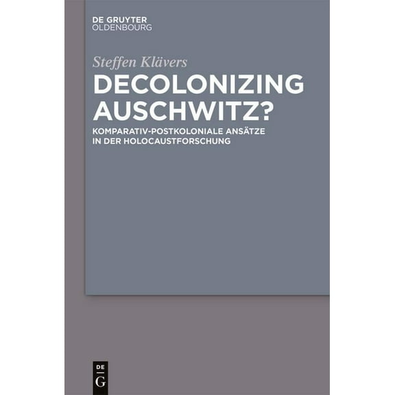 Decolonizing Auschwitz?, (Paperback)