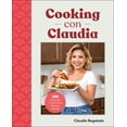 thumbnail image 2 of Cooking con Claudia: 100 Authentic, Family-Style Mexican Recipes (Hardcover), 2 of 2