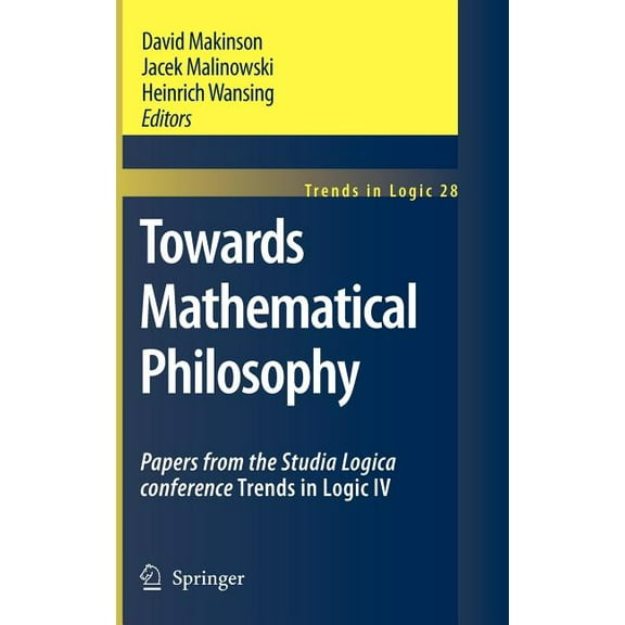 Trends in Logic Towards Mathematical Philosophy: Papers from the Studia Logica Conference Trends in Logic IV, Book 28, (Hardcover)