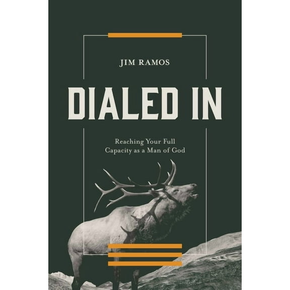 Dialed in: Reaching Your Full Capacity as a Man of God, (Paperback)