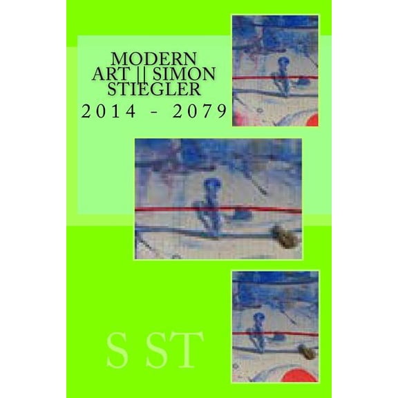 Modern Art: modern art Simon Stiegler (Series #2) (Paperback)