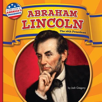 abraham lincoln the 16th president walmart com abraham lincoln autobiographies
