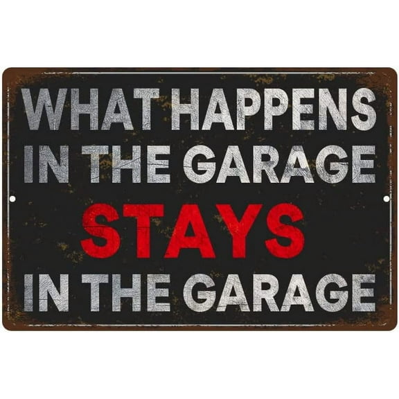 Funny Sarcastic Metal Tin Sign What Happens in The Garage Stays in The Garage For Bar Pub Coffee Garage Man Cave Vintage Wall Decor Retro Sign 12x8 Inches