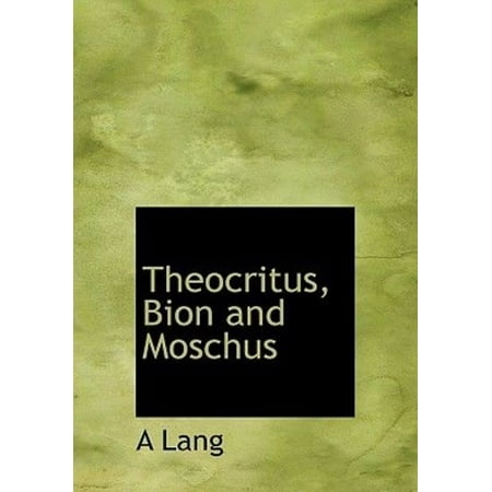 Theocritus, Bion and Moschus