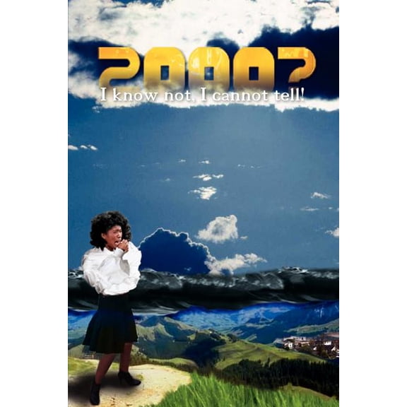 2000? : I Know Not; I Cannot Tell!