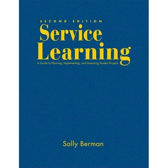 Service Learning: A Guide to Planning, Implementing, and Assessing Student Projects, (Hardcover)