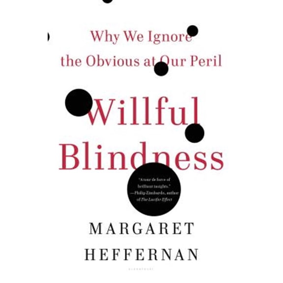 Pre-Owned Willful Blindness: Why We Ignore the Obvious at Our Peril (Paperback) 0802777961 9780802777966