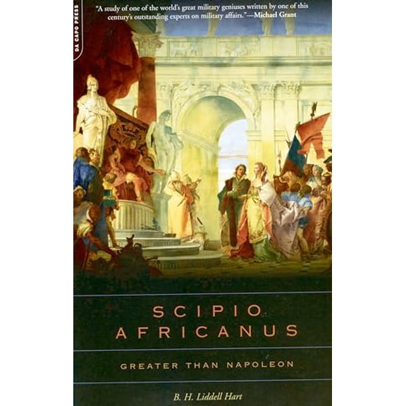 Pre-Owned Scipio Africanus: Greater Than Napoleon (Paperback) 0306813637 9780306813634