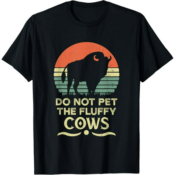 Do Not Pet The Fluffy Cows Bison Lover T-Shirt