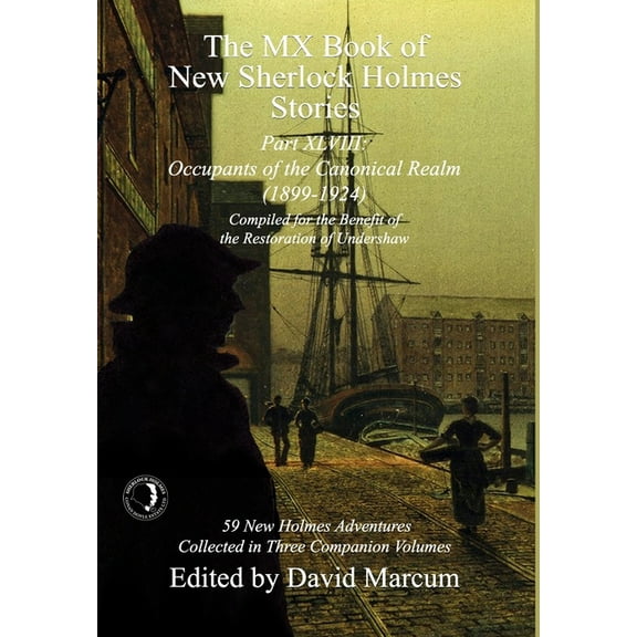 MX Book of New Sherlock Holmes Stories The MX Book of New Sherlock Holmes Stories Part XLVIII: Occupants of the Canonical Realm 1899-1924, Book 48, (Hardcover)