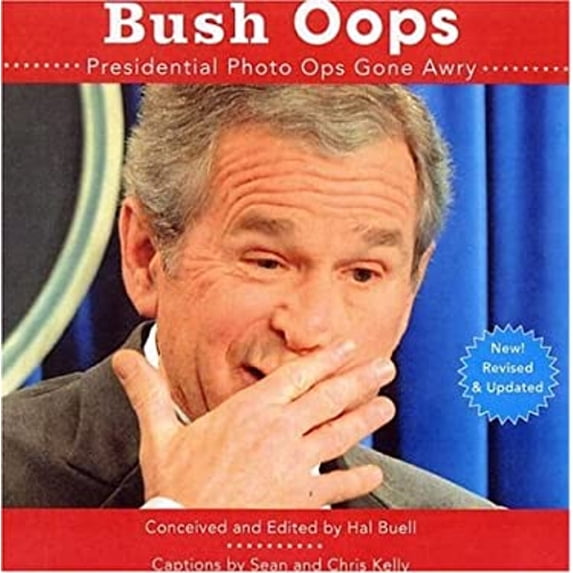 Pre-Owned Bush Oops: Presidential Photo Ops Gone Awry (Paperback) 1579126413 9781579126414