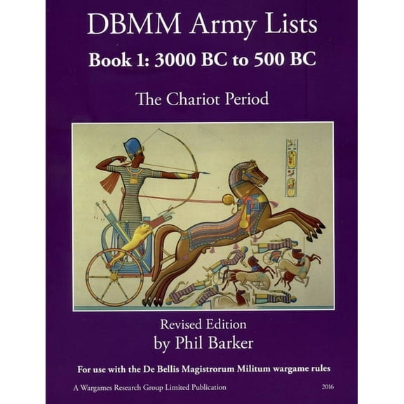 DBMM Army Lists Book 1: The Chariot Period 3000 BC to 500 BC, (Paperback)