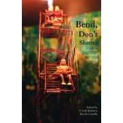 Bend, Don't Shatter : Poets on the Beginning of Desire