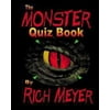 The Monster Quiz Book: A Foray Into the Trivia of Monsters - Monsters of Legend and Myth, Monsters of the Movies, Monsters on TV and Even a F