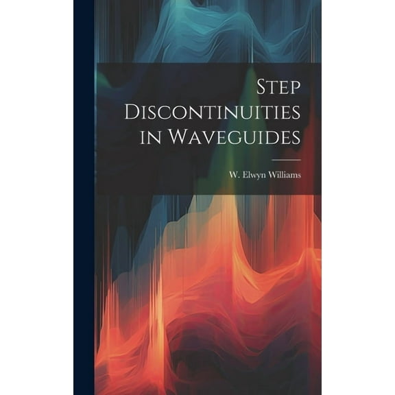 Step Discontinuities in Waveguides (Hardcover)