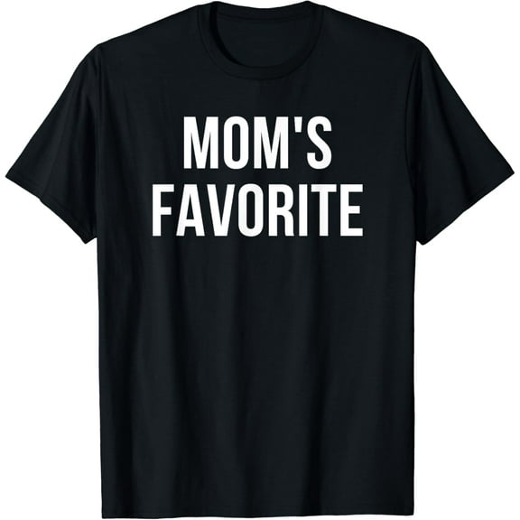 Mom's Favorite So Cute Funny Gifts For Mother's Day T-shirt