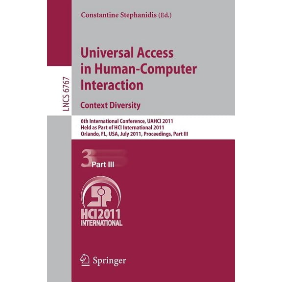 Universal Access in Human-Computer Interaction. Context Diversity: 6th International Conference, Uahci 2011, Held as Par, (Paperback)