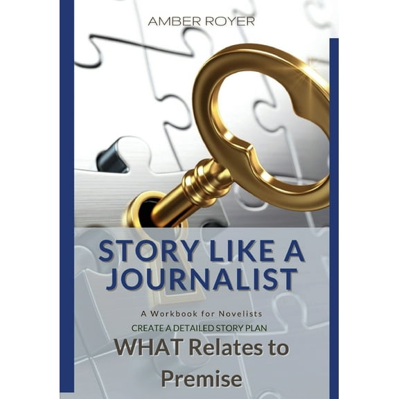 Story Like a Journalist - What Relates to Premise, (Paperback)