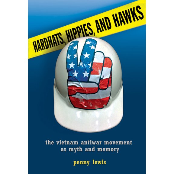 Hardhats, Hippies, and Hawks, (Paperback)