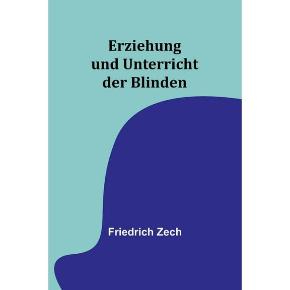 Erziehung und Unterricht der Blinden, (Paperback)