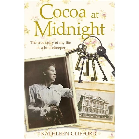 Cocoa at Midnight: The Real Story of My Time as a Housekeeper, (Paperback)