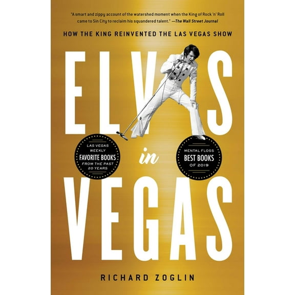 Elvis in Vegas: How the King Reinvented the Las Vegas Show, (Paperback)