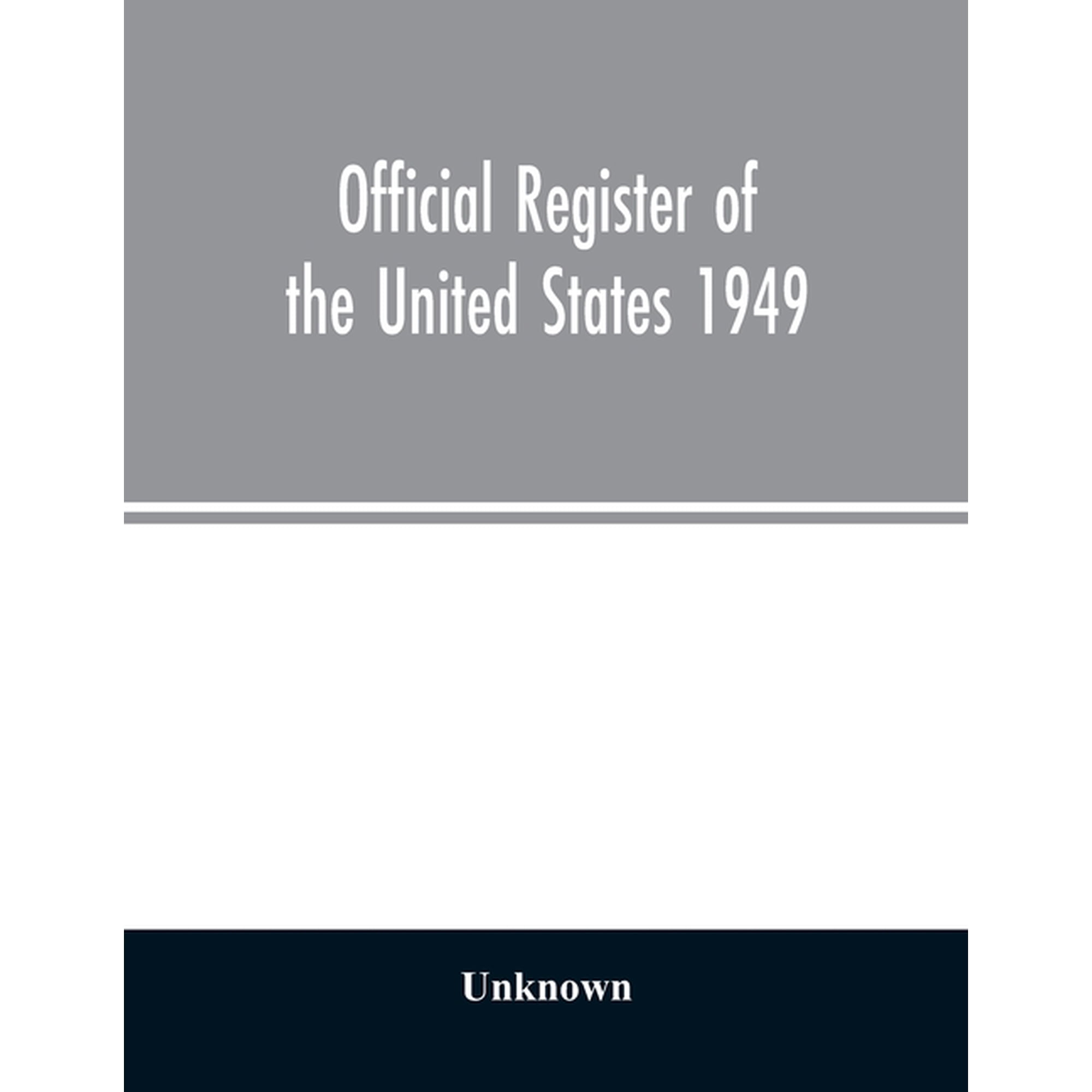Official Register of the United States 1949; Persons Occupying administrative and Supervisory Positions in the Legislati (Paperback)