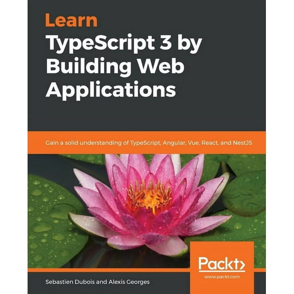 Learn TypeScript 3 by Building Web Applications (Paperback)