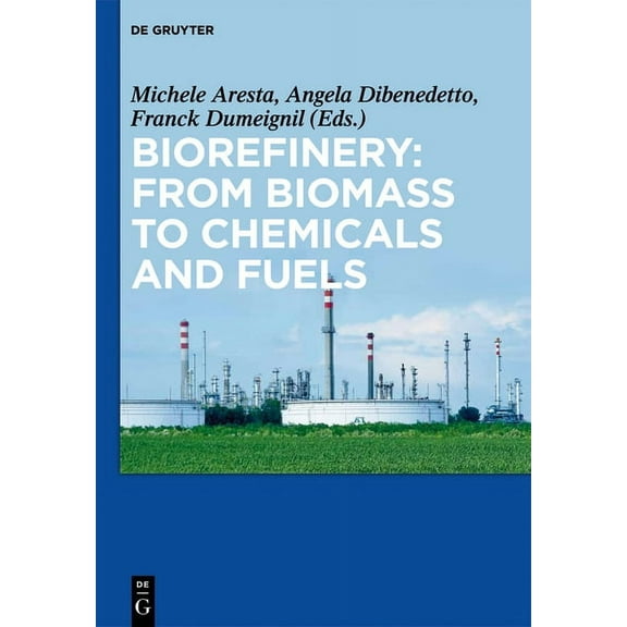 Biorefinery: From Biomass to Chemicals and Fuels, (Hardcover)