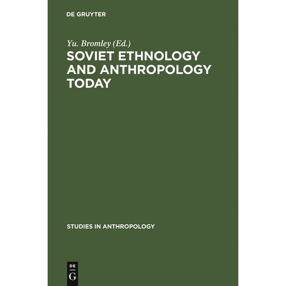 Studies in Anthropology Soviet Ethnology and Anthropology Today, Book 1, (Hardcover)
