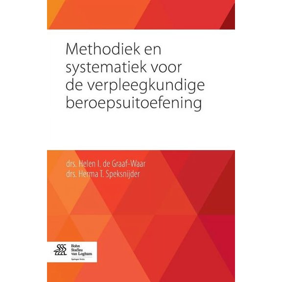 Methodiek En Systematiek Voor de Verpleegkundige Beroepsuitoefening, (Paperback)
