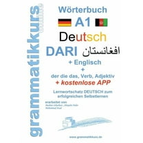 Wörterbuch Deutsch - Dari - Englisch: Lernwortschatz A1 Sprachkurs Deutsch zum erfolgreichen Selbstlernen für Teilnehmer, (Paperback)