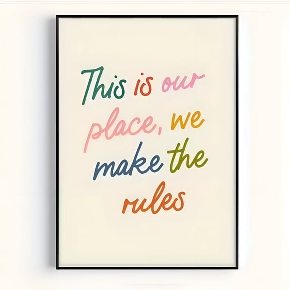 Vibrant This Is Our Place We Make The Rules Wall Art Poster Quote Decor for Bedroom Living Room Family Space, UNFRAMED 8x12