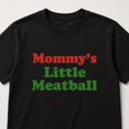 thumbnail image 3 of Mommy’s Little Meatball Graphic T-Shirt, Adult Unisex Classic Fit Tee, 3 of 9