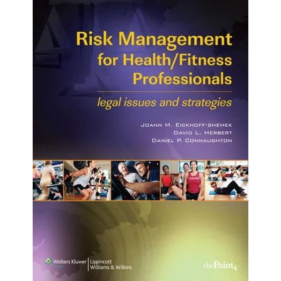 Pre-Owned Risk Management for Health/Fitness Professionals: Legal Issues and Strategies (Paperback) 078178364X 9780781783644