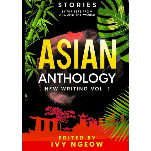 Asian Anthology: New Writing Vol. 1: Stories by Writers from Around the World, (Paperback)