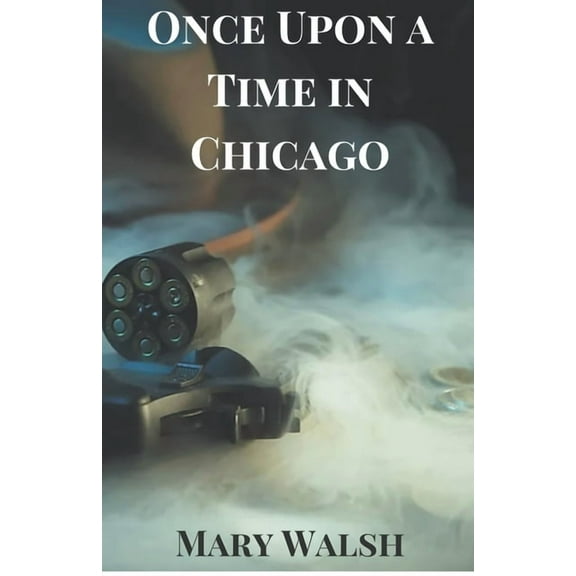 Once Upon a Time in Chicago, (Paperback)
