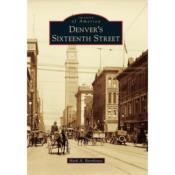 Images of America Denver's Sixteenth Street, (Paperback)