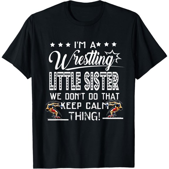 Sam Soft I'M A Wrestling Little Sister Best Wrestling Sister T-Shirt, Gift For Friend, Full Size S-5Xl
