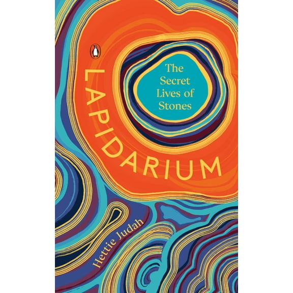 Lapidarium: The Secret Lives of Stones, (Hardcover)