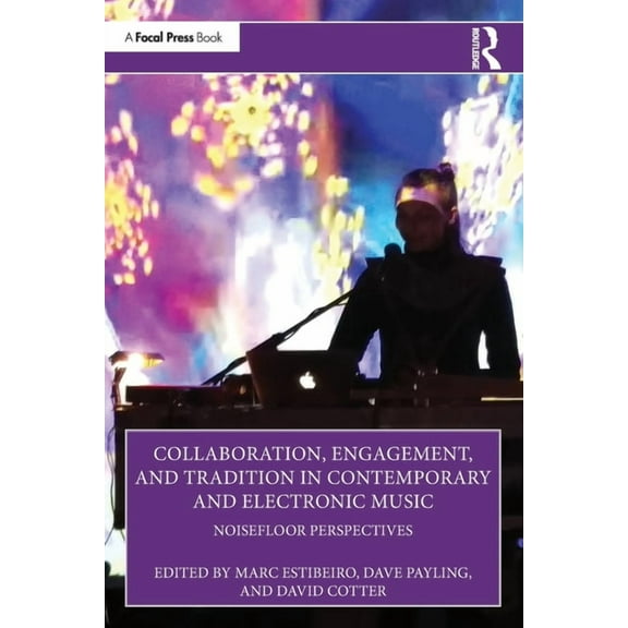 Collaboration, Engagement, and Tradition in Contemporary and Electronic Music: NoiseFloor Perspectives, (Paperback)