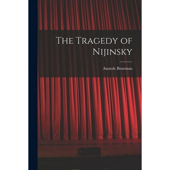 The Tragedy of Nijinsky, (Paperback)