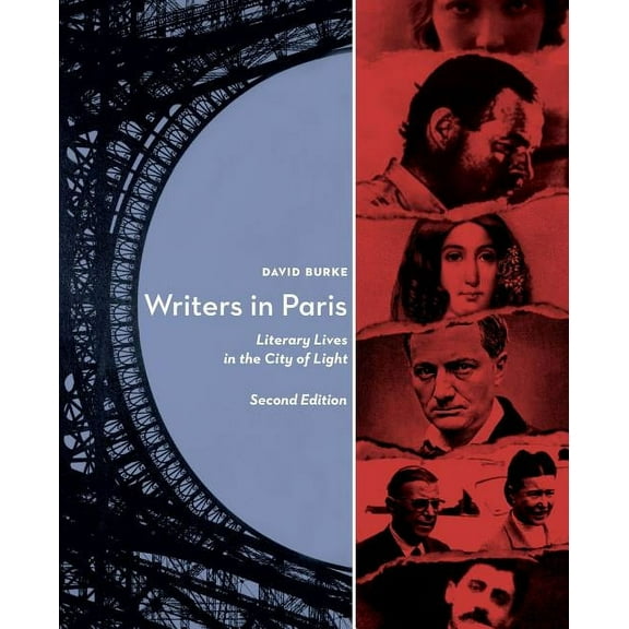Writers in Paris: Literary Lives in the City of Light  Paperback  David Burke