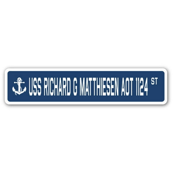 USS RICHARD G MATTHIESEN AOT 1124 Street Sign us navy ship veteran sailor gift