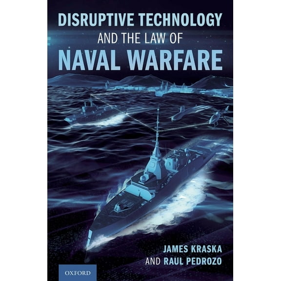 Disruptive Technology and the Law of Naval Warfare, (Hardcover)