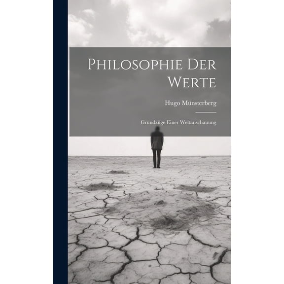Philosophie Der Werte: Grundzüge Einer Weltanschauung (Hardcover)