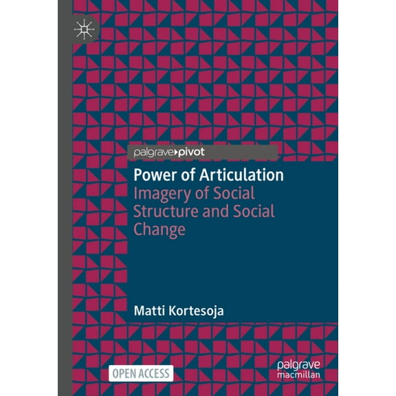 Power of Articulation: Imagery of Social Structure and Social Change, (Hardcover)