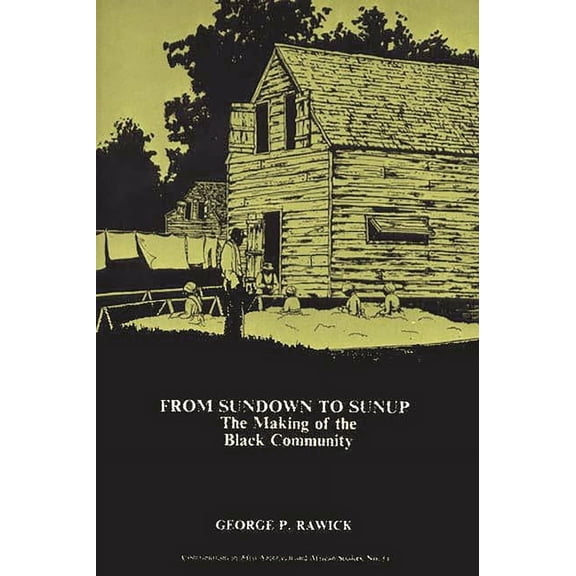 From Sundown to Sunup From Sundown to Sunup: The Making of the Black Community, Book 11, (Paperback)