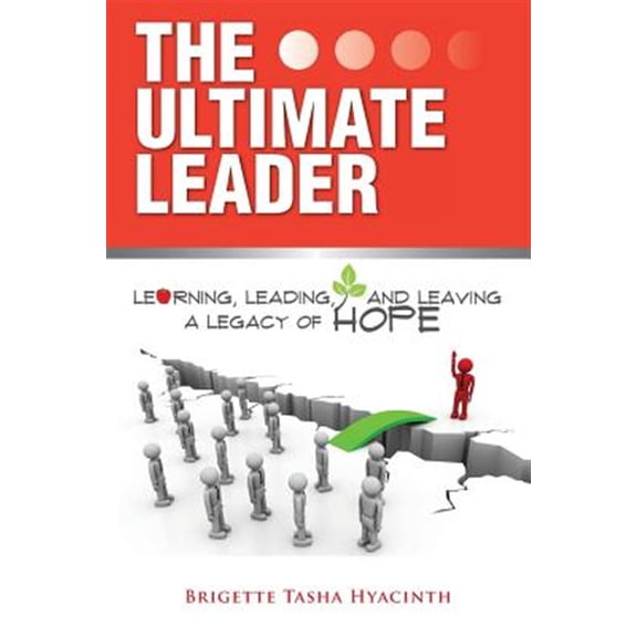 Pre-Owned The Ultimate Leader: Learning, Leading and Leaving a Legacy of Hope Paperback